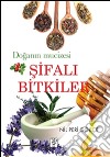 Doganin mucizesi. Sifali bitkiler. E-book. Formato EPUB ebook di Nil Peri Gökçe