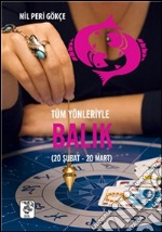 Tüm yönleriyle balik burcu. E-book. Formato EPUB ebook