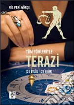 Tüm Yönleriyle. Terazi Burcu. E-book. Formato EPUB ebook