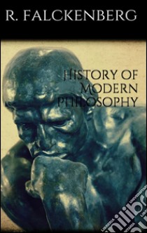 History of Modern Philosophy . E-book. Formato EPUB ebook di Richard Falckenberg