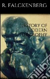 History of Modern Philosophy . E-book. Formato EPUB ebook di Richard Falckenberg