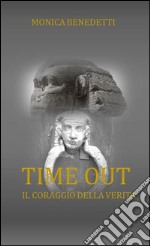 Time Out - Il Coraggio della Verità. E-book. Formato EPUB