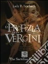 La profezia delle vergini. The sacrifice trilogy. E-book. Formato EPUB ebook di Lady B. Scathach