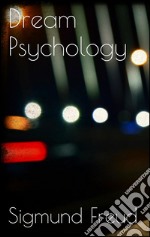 Dream psychology. E-book. Formato Mobipocket ebook