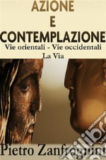 Azione e contemplazione. E-book. Formato EPUB ebook