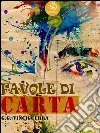 Favole di carta. E-book. Formato Mobipocket ebook di G.g. Vinciguerra