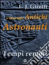 L'Epica degli Antichi Astronauti: Atto I - Tempi remoti. E-book. Formato EPUB ebook di L. J. Girotti