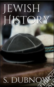 Jewish history. E-book. Formato EPUB ebook di Simon Dubnow