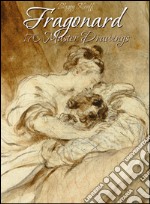 Fragonard: 170 Master Drawings  . E-book. Formato EPUB ebook