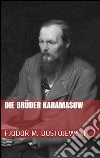 Die Brüder Karamasow. E-book. Formato Mobipocket ebook di Fjodor Michailowitsch Dostojewski