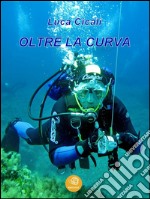 Oltre la curva. E-book. Formato EPUB ebook