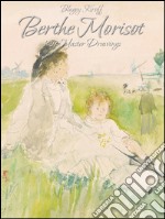 Berthe Morisot: 129 master drawings. E-book. Formato EPUB ebook