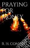 Praying for Money . E-book. Formato EPUB ebook