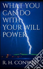 What you can do with your will power. E-book. Formato EPUB ebook