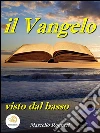 Il Vangelo visto dal basso. E-book. Formato Mobipocket ebook di Marcello Rogneri