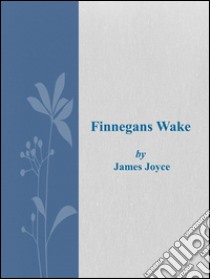 Finnegans Wake. E-book. Formato EPUB ebook di James Joyce