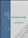The battle of life. E-book. Formato Mobipocket ebook di Charles Dickens