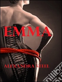 Emma. E-book. Formato Mobipocket ebook di Alexandra Steel