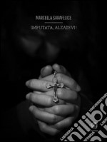 Imputata, alzatevi!. E-book. Formato EPUB ebook