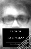 Io li vedo. E-book. Formato EPUB ebook di Gabriele Pellegrino