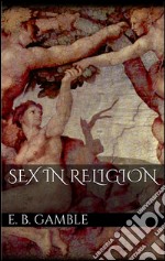 Sex in religion. E-book. Formato Mobipocket