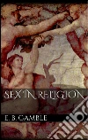 Sex in religion. E-book. Formato EPUB ebook di Eliza Burt Gamble