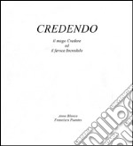 CREDENDO il mago Credere ed il feroce Incredulo. E-book. Formato PDF ebook