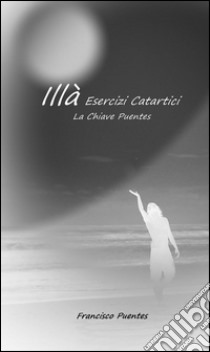 Illà esercizi catartici. E-book. Formato PDF ebook di Concetto Giovanni Scardaci