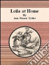 Leila at home. E-book. Formato EPUB ebook di Ann Fraser Tytler