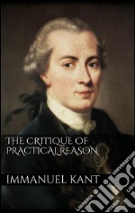 The critique of practical reason. E-book. Formato EPUB ebook