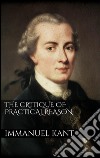 The critique of practical reason. E-book. Formato EPUB ebook