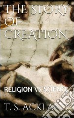 The story of creation. E-book. Formato EPUB ebook