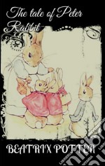 The tale of Peter Rabbit. E-book. Formato EPUB ebook