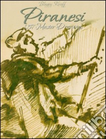 Piranesi: 157 Master Drawings . E-book. Formato EPUB ebook di Blagoy Kiroff