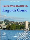 4 giorni tra le bellezze del Lago di Como. E-book. Formato EPUB ebook di Riccardo Ortelli