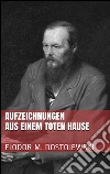 Aufzeichnungen aus einem toten hause. E-book. Formato EPUB ebook di Fjodor Michailowitsch Dostojewski