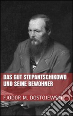 Das gut Stepantschikowo und seine bewohner. E-book. Formato EPUB ebook