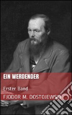 Ein Werdender - Erster Band. E-book. Formato EPUB ebook