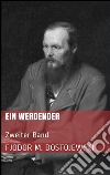 Ein Werdender - Zweiter Band. E-book. Formato EPUB ebook di Fjodor Michailowitsch Dostojewski