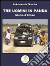 Tre uomini in Panda. E-book. Formato EPUB ebook di Ludovico De Maistre