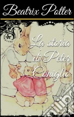 La storia di Peter Coniglio. E-book. Formato EPUB ebook