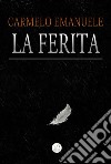 La Ferita. E-book. Formato EPUB ebook