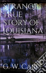 Strange true stories of Louisiana. E-book. Formato EPUB