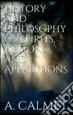 History and philosophy of spirits, demons and apparitions. E-book. Formato EPUB