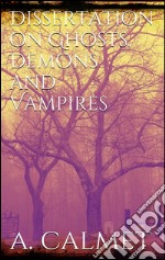 Dissertation on ghosts, demons and vampires. E-book. Formato EPUB