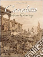 Canaletto:Master Drawings. E-book. Formato EPUB ebook