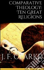 Comparative theology: ten great religions. E-book. Formato Mobipocket