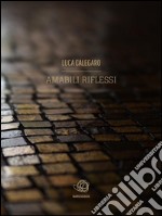 Amabili riflessi. E-book. Formato EPUB