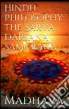 Hindu philosophy: the sarva darsana samgraha. E-book. Formato EPUB ebook di Madhava Acharya