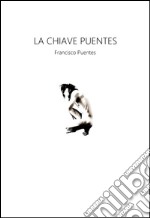 La chiave Puentes. E-book. Formato PDF ebook